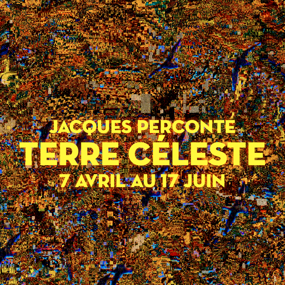 Terre Céleste de Jacques Perconte - Exposition du 06/04/2023 au 17/06/2023 @ Galerie Charlot